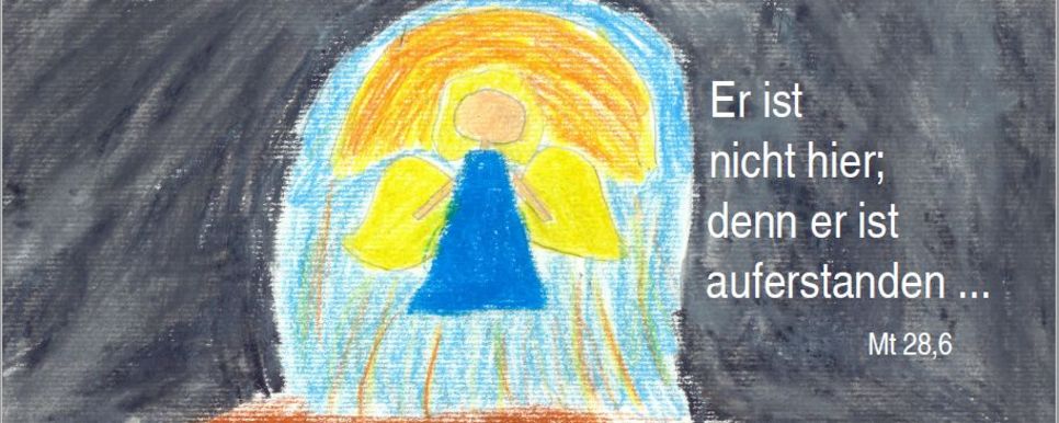 Ostergrussaktion 2021 Kinderzeichnung Engel vor leerem Grab Jesus Ostergrusskarte 2021